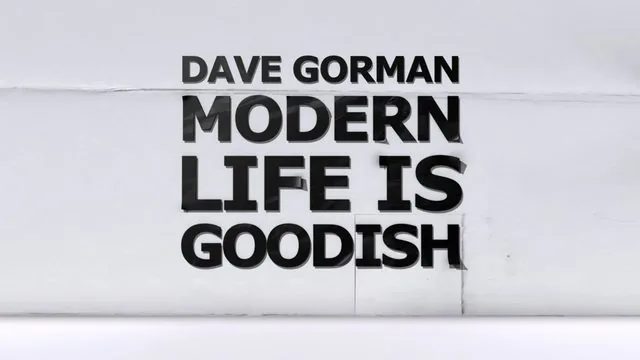 Dave Gorman: Modern Life Is Goodish – Entertainment