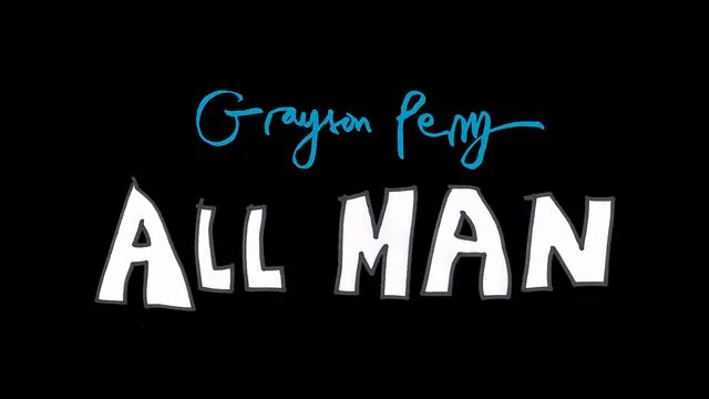 Grayson Perry: All Man – Factual TV