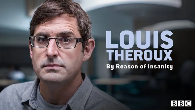 Louis Theroux: By Reason of Insanity – Factual TV